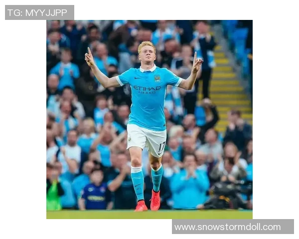 德布劳内领衔曼城新赛季征程展现中场大师风范与战术智慧